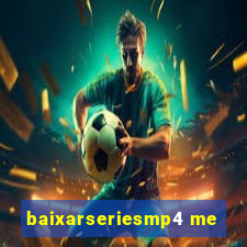 baixarseriesmp4 me